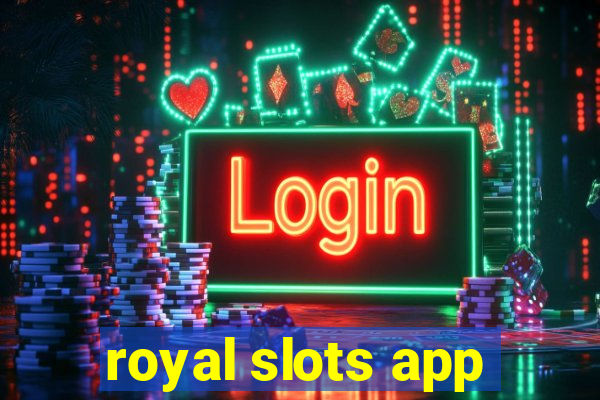 royal slots app